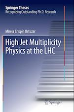 High Jet Multiplicity Physics at the LHC