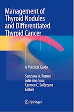 Management of Thyroid Nodules and Differentiated Thyroid Cancer