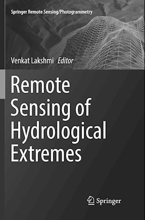 Remote Sensing of Hydrological Extremes