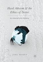 Hard Atheism and the Ethics of Desire
