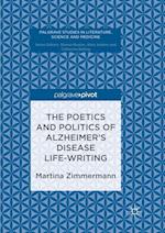 The Poetics and Politics of Alzheimer’s Disease Life-Writing