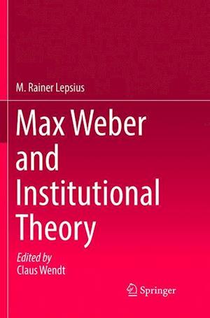 Max Weber and Institutional Theory