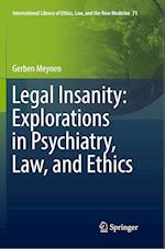 Legal Insanity: Explorations in Psychiatry, Law, and Ethics