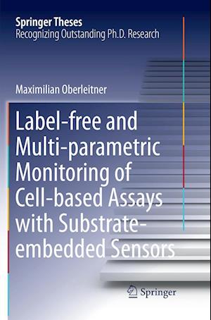 Label-free and Multi-parametric Monitoring of Cell-based Assays with Substrate-embedded Sensors