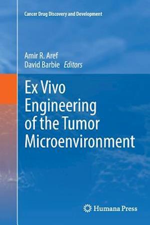 Ex Vivo Engineering of the Tumor Microenvironment