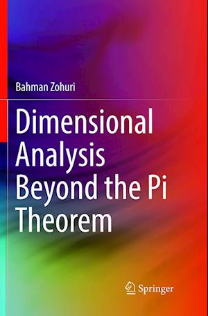 Dimensional Analysis Beyond the Pi Theorem