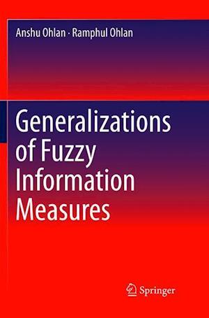 Generalizations of Fuzzy Information Measures