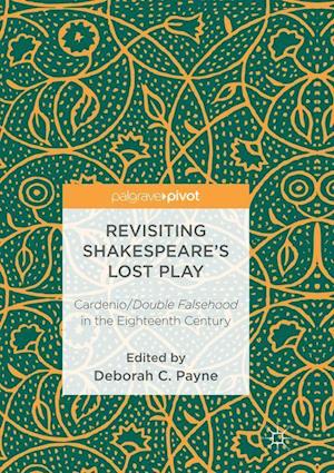 Revisiting Shakespeare’s Lost Play