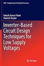 Inverter-Based Circuit Design Techniques for Low Supply Voltages
