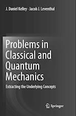 Problems in Classical and Quantum Mechanics