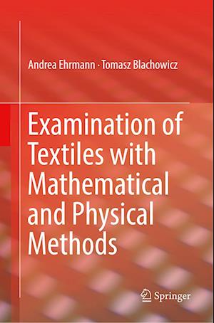 Examination of Textiles with Mathematical and Physical Methods