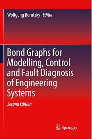 Bond Graphs for Modelling, Control and Fault Diagnosis of Engineering Systems