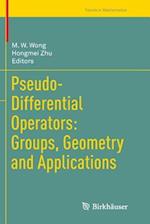 Pseudo-Differential Operators: Groups, Geometry and Applications