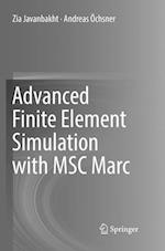 Advanced Finite Element Simulation with MSC Marc
