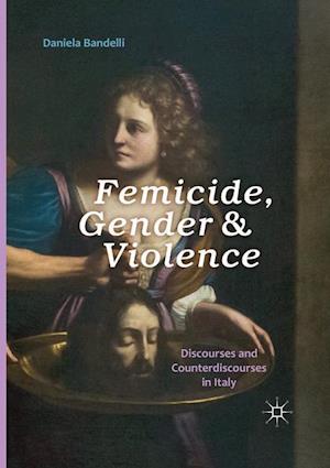 Femicide, Gender and Violence