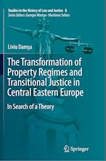 The Transformation of Property Regimes and Transitional Justice in Central Eastern Europe