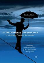 The Influence of Uncertainty in a Changing Financial Environment