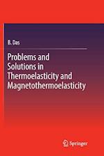 Problems and Solutions in Thermoelasticity and Magneto-thermoelasticity