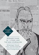 Bernard Shaw, W. T. Stead, and the New Journalism