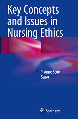 Key Concepts and Issues in Nursing Ethics