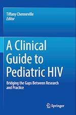 A Clinical Guide to Pediatric HIV
