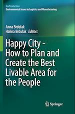 Happy City - How to Plan and Create the Best Livable Area for the People