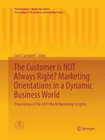 The Customer is NOT Always Right? Marketing Orientations  in a Dynamic Business World