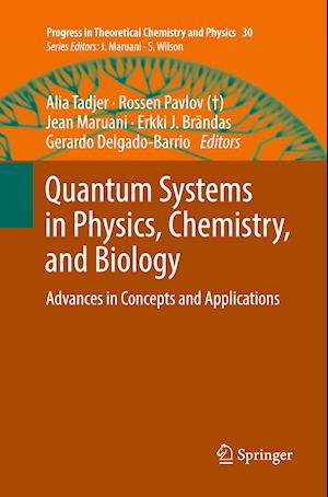 Quantum Systems in Physics, Chemistry, and Biology