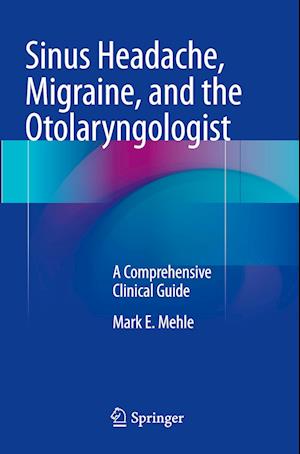 Sinus Headache, Migraine, and the Otolaryngologist