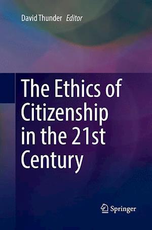 The Ethics of Citizenship in the 21st Century