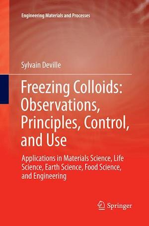 Freezing Colloids: Observations, Principles, Control, and Use