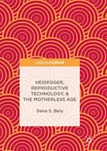 Heidegger, Reproductive Technology, & The Motherless Age