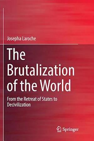 The Brutalization of the World