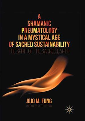 A Shamanic Pneumatology in a Mystical Age of Sacred Sustainability