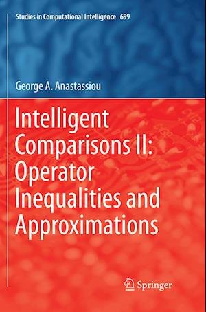 Intelligent Comparisons II: Operator Inequalities and Approximations