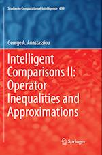 Intelligent Comparisons II: Operator Inequalities and Approximations