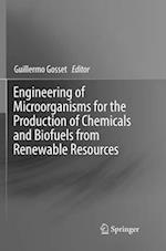 Engineering of Microorganisms for the Production of Chemicals and Biofuels from Renewable Resources