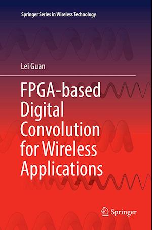 FPGA-based Digital Convolution for Wireless Applications