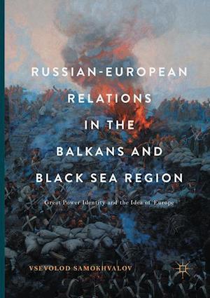 Russian-European Relations in the Balkans and Black Sea Region