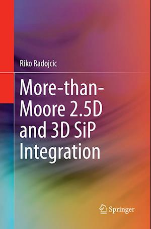 More-than-Moore 2.5D and 3D SiP Integration