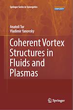 Coherent Vortex Structures in Fluids and Plasmas