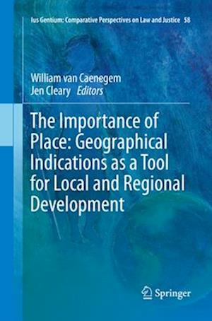 The Importance of Place: Geographical Indications as a Tool for Local and Regional Development