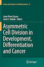 Asymmetric Cell Division in Development, Differentiation and Cancer