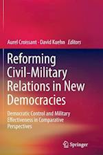 Reforming Civil-Military Relations in New Democracies