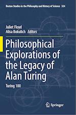 Philosophical Explorations of the Legacy of Alan Turing