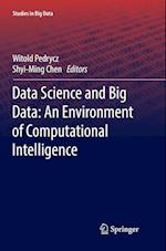 Data Science and Big Data: An Environment of Computational Intelligence