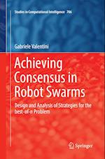 Achieving Consensus in Robot Swarms