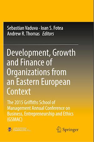 Development, Growth and Finance of Organizations from an Eastern European Context