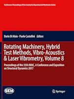 Rotating Machinery, Hybrid Test Methods, Vibro-Acoustics & Laser Vibrometry, Volume 8