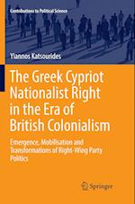The Greek Cypriot Nationalist Right in the Era of British Colonialism